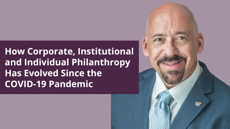 How Corporate, Institutional and Individual Philanthropy Has Evolved Since the COVID-19 Pandemic